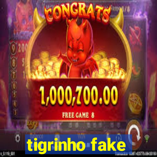 tigrinho fake